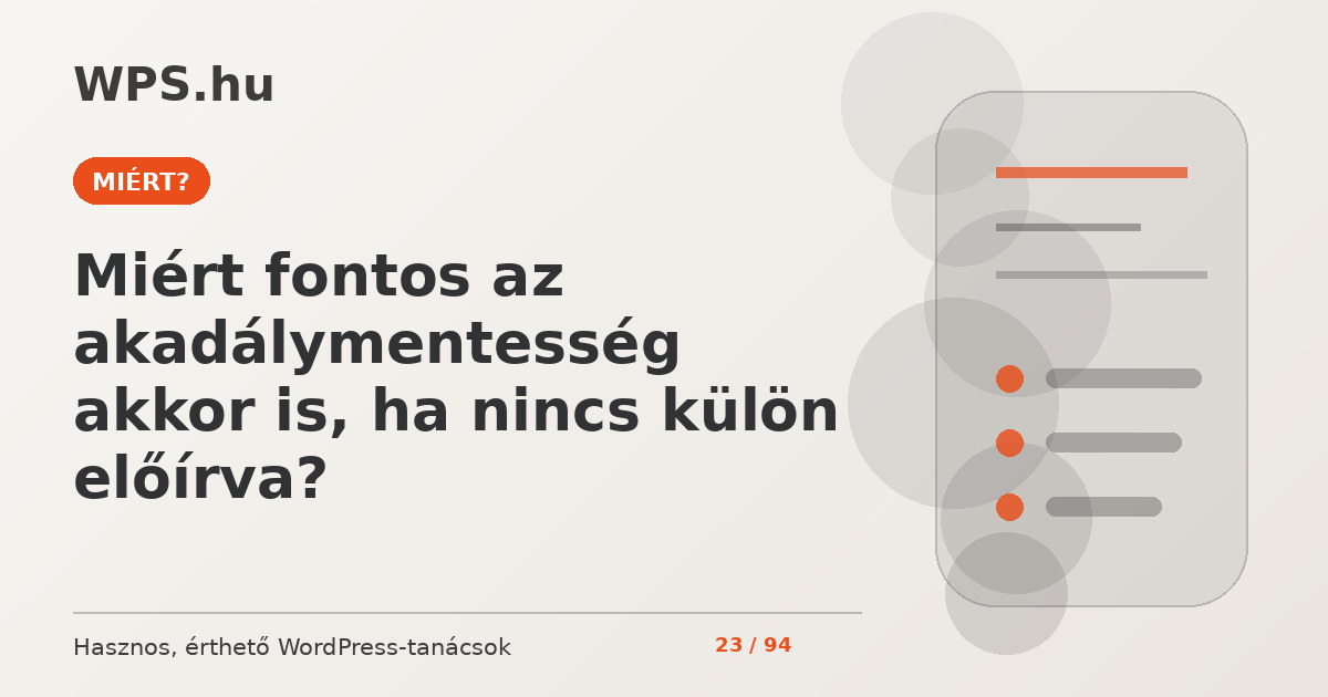 Miért fontos az akadálymentesség akkor is, ha nincs külön előírva?