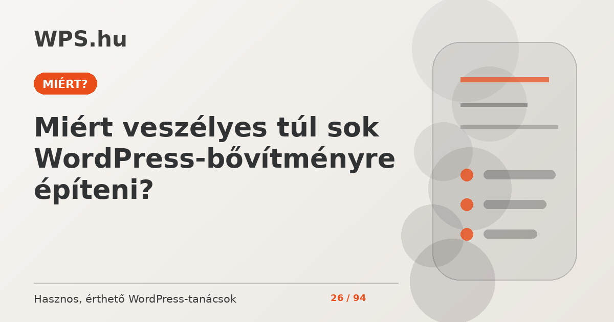 Miért veszélyes túl sok WordPress-bővítményre építeni?