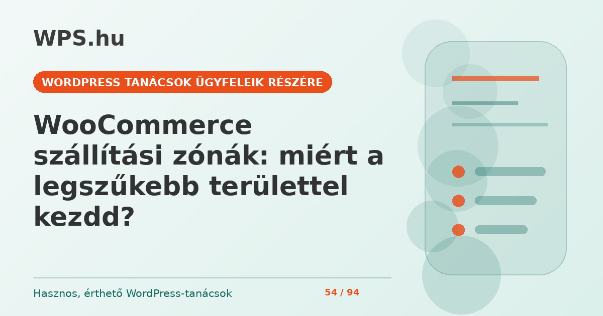 WooCommerce szállítási zónák: miért a legszűkebb területtel kezdd?