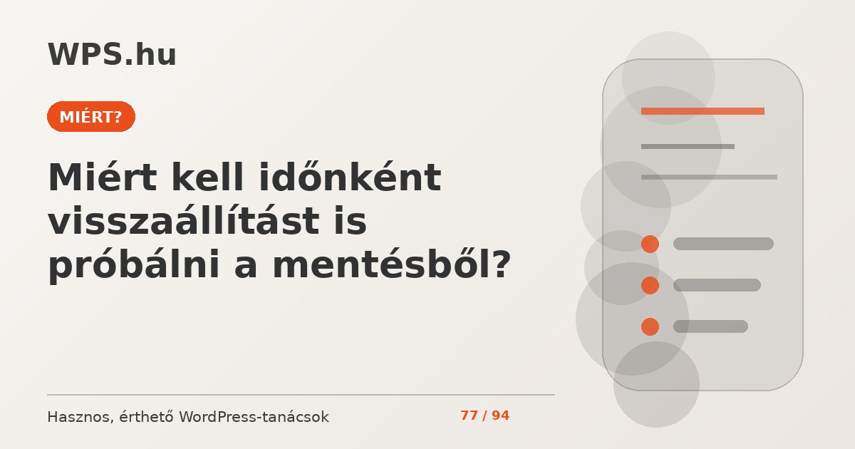 Miért kell időnként visszaállítást is próbálni a mentésből?