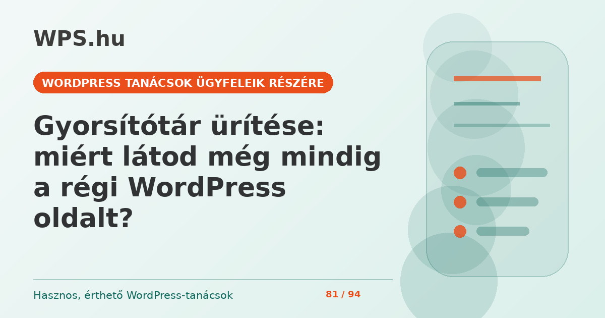 Gyorsítótár ürítése: miért látod még mindig a régi WordPress oldalt?