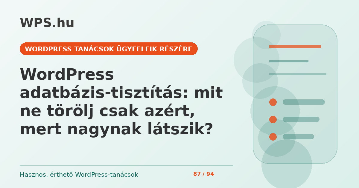 WordPress adatbázis-tisztítás: mit ne törölj csak azért, mert nagynak látszik?