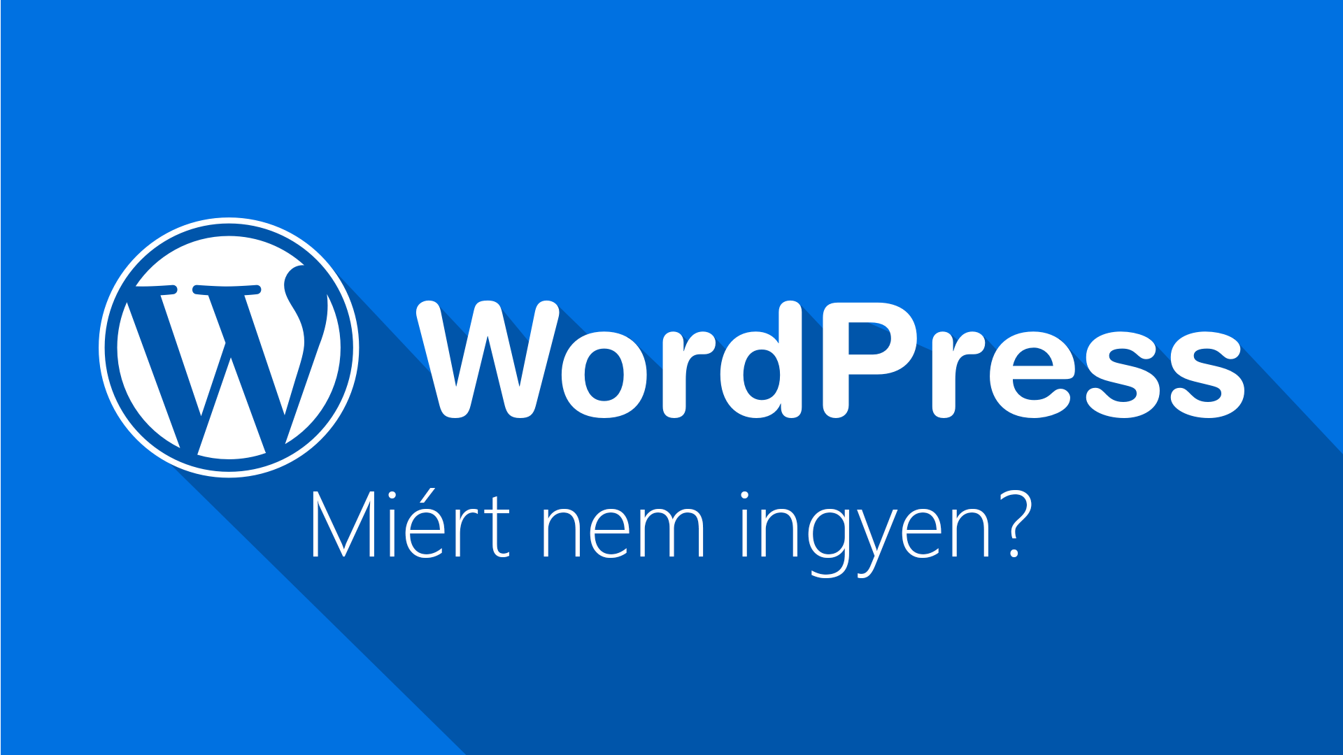 WordPress weboldal készítés - miért nem ingyen?